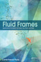 Fluid Frames (Experimental Animation with Sand, Clay, Paint, and Pixels) by Corrie Parks, 9781138190627