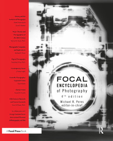 The Focal Encyclopedia of Photography by Michael R. Peres, 9781138298576