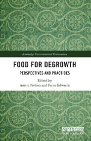 Food for Degrowth (Perspectives and Practices) by Anitra Nelson, Ferne Edwards, 9780367436469