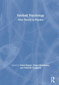 Football Psychology (From Theory to Practice) by Erkut Konter, Jürgen Beckmann, Todd M. Loughead, 9781138287495