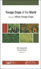Forage Crops of the World, Volume II: Minor Forage Crops by Md. Hedayetullah, Parveen Zaman, 9781771886857