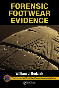 Forensic Footwear Evidence by William J. Bodziak, 9781439887271