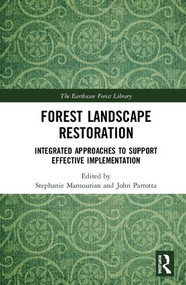 Forest Landscape Restoration (Integrated Approaches to Support Effective Implementation) by Stephanie Mansourian, John Parrotta, 9781138084292