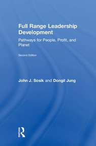 Full Range Leadership Development (Pathways for People, Profit, and Planet) by John J. Sosik, Dongil Jung, 9781138053649