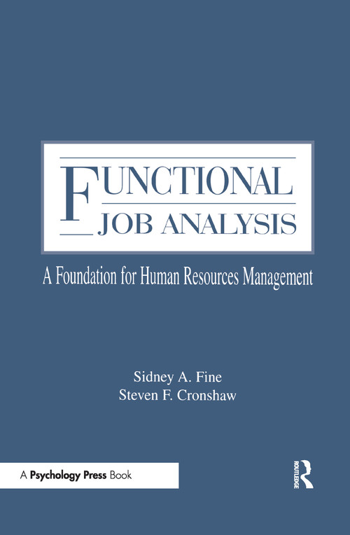 Functional Job Analysis (A Foundation for Human Resources Management) by Sidney A. Fine, Steven F. Cronshaw, 9780805812749
