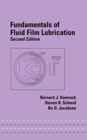 Fundamentals of Fluid Film Lubrication by Bernard J. Hamrock, Steven R. Schmid, Bo O. Jacobson, 9780824753719