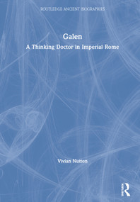 Galen (A Thinking Doctor in Imperial Rome) by Vivian Nutton, 9780367357221