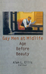 Gay Men at Midlife (Age Before Beauty) by John Dececco, Phd, Alan L Ellis, 9781560239796