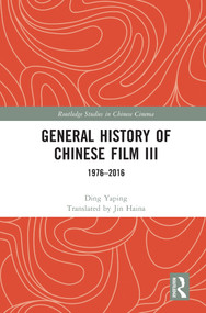 General History of Chinese Film III (1976-2016) by Ding Yaping, Jin Haina, 9781032123035