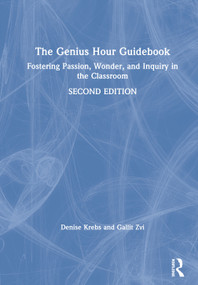 The Genius Hour Guidebook (Fostering Passion, Wonder, and Inquiry in the Classroom) by Denise Krebs, Gallit Zvi, 9780367225797