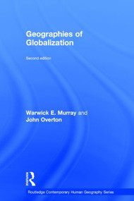 Geographies of Globalization by Warwick Murray, John Overton, 9780415567619