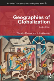 Geographies of Globalization by Warwick Murray, John Overton, 9780415567626