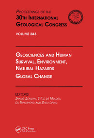 Geosciences and Human Survival, Environment, Natural Hazards, Global Change (Proceedings of the 30th International Geological Congress, Volume 2 & 3) by Zhang Zonghu, de Mulder, Liu Tungsheng, Zhou Liping, 9789067642606