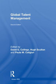 Global Talent Management by David G. Collings, Hugh Scullion, Paula M. Caligiuri, 9781138712447