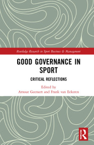 Good Governance in Sport (Critical Reflections) by Arnout Geeraert, Frank van Eekeren, 9781032001227