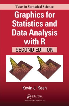 Graphics for Statistics and Data Analysis with R by Kevin J. Keen, 9781498779838