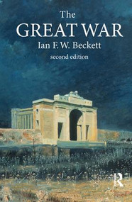 The Great War (1914-1918) by Ian F. W. Beckett, 9781138132245