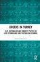 Greeks in Turkey (Elite Nationalism and Minority Politics in Late Ottoman and Early Republican Istanbul) by Dimitris Kamouzis, 9780367416379