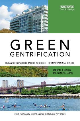 Green Gentrification (Urban sustainability and the struggle for environmental justice) by Kenneth Gould, Tammy Lewis, 9781138920163