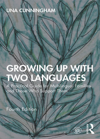 Growing Up with Two Languages (A Practical Guide for Multilingual Families and Those Who Support Them) by Una Cunningham, 9780815380535
