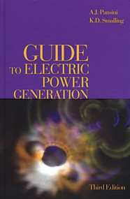 Guide to Electric Power Generation, Third Edition by K.D. Smalling, Anthony J. Pansini, 9780849395116