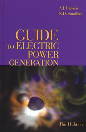 Guide to Electric Power Generation, Third Edition by K.D. Smalling, Anthony J. Pansini, 9780849395116