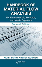 Handbook of Material Flow Analysis (For Environmental, Resource, and Waste Engineers, Second Edition) by Paul H. Brunner, Helmut Rechberger, 9781498721349