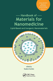 Handbook of Materials for Nanomedicine (Lipid-Based and Inorganic Nanomaterials) by Vladimir Torchilin, 9789814800914