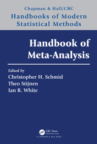 Handbook of Meta-Analysis by Christopher H. Schmid, Theo Stijnen, Ian White, 9781498703987