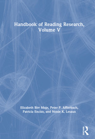 Handbook of Reading Research, Volume V by Elizabeth Birr Moje, Peter P. Afflerbach, Patricia Enciso, Nonie K Lesaux, 9781138937369