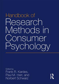 Handbook of Research Methods in Consumer Psychology by Frank Kardes, Paul M. Herr, Norbert Schwarz, 9780815352983
