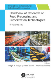 Handbook of Research on Food Processing and Preservation Technologies (5-volume set) by Megh R. Goyal, Preeti Birwal, Monika Sharma, 9781774630365