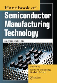 Handbook of Semiconductor Manufacturing Technology by Yoshio Nishi, Robert Doering, 9781574446753