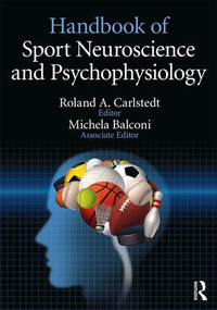 Handbook of Sport Neuroscience and Psychophysiology by Roland Carlstedt, 9781138852181