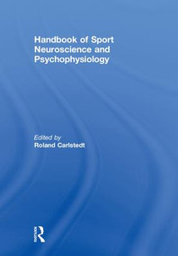 Handbook of Sport Neuroscience and Psychophysiology by Roland Carlstedt, 9781138852174