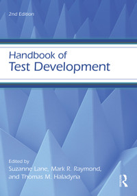 Handbook of Test Development by Suzanne Lane, Mark R. Raymond, Thomas M. Haladyna, 9780415626026