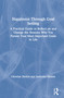 Happiness Through Goal Setting (A Practical Guide to Reflect on and Change the Reasons Why You Pursue Your Most Important Goals in Life) by Christian Ehrlich, Sashenka Milston, 9781032002316