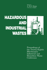 Hazardous and Industrial Waste Proceedings, 28th Mid-Atlantic Conference by A. Scott Weber, 9781566764797