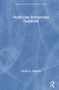 Healthcare Interpreting Explained by Claudia Angelelli, 9781138232945
