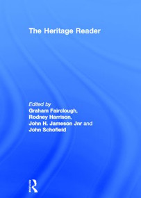 The Heritage Reader by Graham Fairclough, Rodney Harrison, John Schofield, John H. Jameson, Jnr., 9780415372855