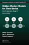 Hidden Markov Models for Time Series (An Introduction Using R, Second Edition) by Walter Zucchini, Iain L. MacDonald, Roland Langrock, 9781482253832