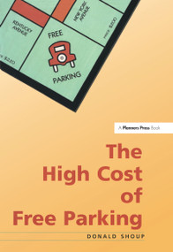 High Cost of Free Parking by Donald Shoup, 9781884829987
