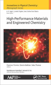 High-Performance Materials and Engineered Chemistry by Francisco Torrens, Devrim Balköse, Sabu Thomas, 9781771885980