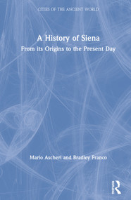 A History of Siena (From its Origins to the Present Day) by Mario Ascheri, Bradley Franco, 9781138293595