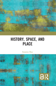 History, Space and Place by Susanne Rau, 9781138742215