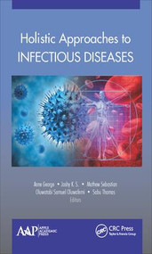 Holistic Approaches to Infectious Diseases by Ann George, Joshy K. S., Mathew Sebastian, Oluwatobi Samuel Oluwafemi, Sabu Thomas, 9781771883122