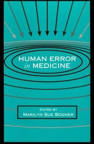 Human Error in Medicine by Marilyn Sue Bogner, 9780805813852