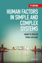 Human Factors in Simple and Complex Systems by Robert W. Proctor, Trisha Van Zandt, 9781482229561