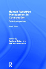 Human Resource Management in Construction (Critical Perspectives) by Andrew Dainty, Martin Loosemore, 9780415593069