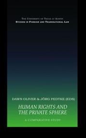 Human Rights and the Private Sphere (A Comparative Study) by Jorg Fedtke, Dawn Oliver, 9780415423014
